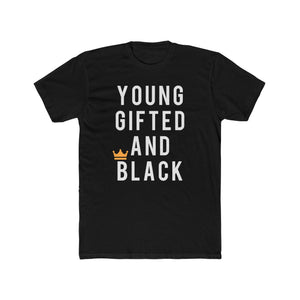 Young Gifted and Black Unisex Cotton Crew Tee - Inspirational Black Culture Shirt