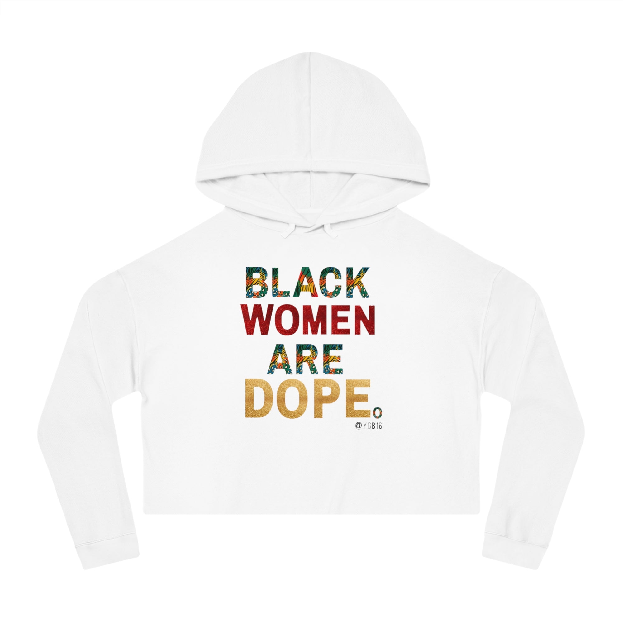 Empowering Women’s Cropped Hooded Sweatshirt - 'Black Women Are Dope'