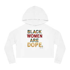 Empowering Women’s Cropped Hooded Sweatshirt - 'Black Women Are Dope'