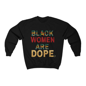 Black Women Are Dope Sweatshirts